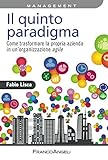 Il quinto paradigma. Come trasformare la propria azienda in un'organizzazione agile