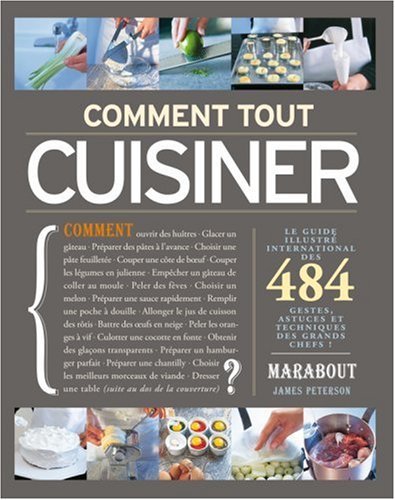 Comment tout cuisiner ? : 484 gestes, astuces et techniques des grands chefs ! gratuit Comment tout cuisiner ? : 484 gestes, astuces et techniques des grands chefs ! gratuit