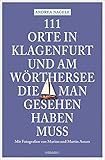 bad mitterndorf kur  111 Orte in Klagenfurt und am Wörthersee, die man gesehen haben muss: Reiseführer