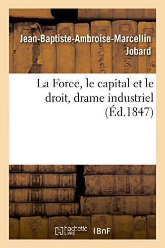 La Force, le capital et le droit, drame industriel