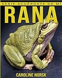 Rana: Libro de imágenes asombrosas y datos curiosos sobre los Rana para niños (Serie...