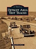 Image de Detroit Area Test Tracks (Images of America) (English Edition)