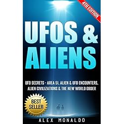 UFOs & Aliens: UFO Secrets - Area 51, Alien & UFO Encounters, Alien Civilizations & New World Order (Extraterrestrial, Alien Abduction, Conspiracy Theories, ... History, Alien Technology, Alien Races)