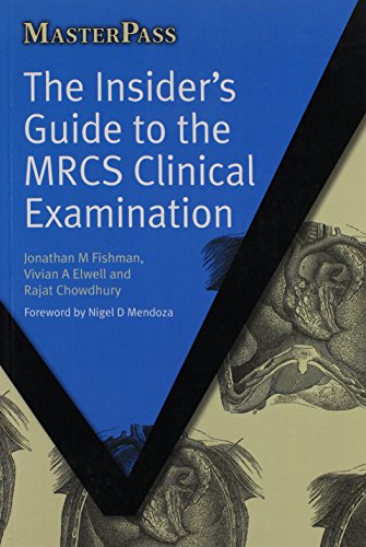 The Insider's Guide to the MRCS Clinical Examination (Masterpass Series)
