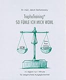 TrophoTraining - So fühle ich mich wohl: 3xtäglich nur 1 Minute für zielgerichtete Ausgeglichenheit by 