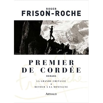 Premier de cordée. Suivi de La grande crevasse et Retour à la montagne