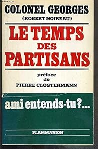 Le temps des partisans Robert Noireau Babelio