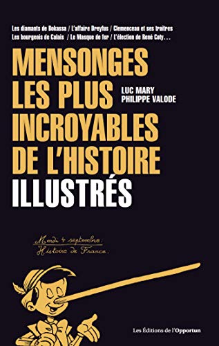 couverture de : Mensonges les plus incroyables de l'histoire illustr&eacute;s