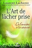 L'Art de lâcher prise - De l'anxiété à la sérénité