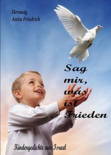 Sag mir, was ist Frieden: Kindergedichte aus Israel (German Edition) livre