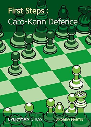 First Steps: Caro-Kann Defence (Everyman Chess)