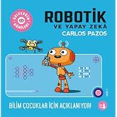 Geleceğin Dahileri - Robotik ve Yapay Zeka: Bilim &Ccedil;ocuklar İ&ccedil;in A&ccedil;ıklanıyor!