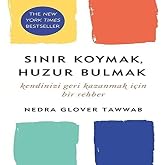 Sınır Koymak, Huzur Bulmak: Kendinizi Geri Kazanmak i&ccedil;in Bir Rehber