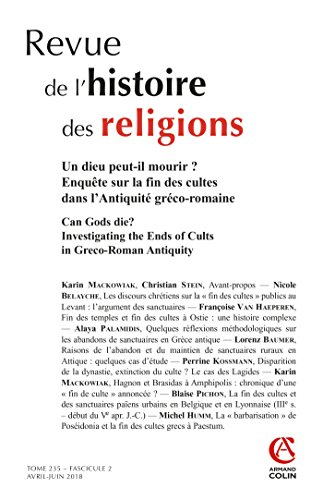 Revue de l'histoire des religions (2/2018) Un dieu peut-il mourir ? Enquête sur la fin des cultes d: Un dieu peut-il mourir ? Enquête sur la fin des cultes dans l'Antiquité gréco-romaine en ligne Revue de l'histoire des religions (2/2018) Un dieu peut-il mourir ? Enquête sur la fin des cultes d: Un dieu peut-il mourir ? Enquête sur la fin des cultes dans l'Antiquité gréco-romaine en ligne