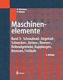 Image de Maschinenelemente: Band 3: Schraubrad-, Kegelrad-, Schnecken-, Ketten-, Riemen-, Reibradgetriebe, Kupplungen, Bremsen, Freiläufe (German Edition)
