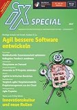 iX Special 2017 - IT-Projektmanagement: Agil bessere Software entwickeln by