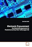 Electronic Procurement: Der Beschaffungsprozess im Produktionseinkauf der Volkswagen AG by 
