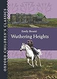 Wuthering Heights (Oxford Children's Classics): Wuthering Heights by 