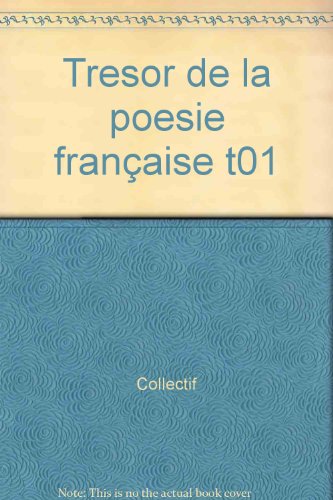 couverture de : Tr&eacute;sor de la po&eacute;sie fran&ccedil;aise: Moyen-Age, XVI&egrave; et XVII&egrave; s...
