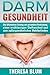 Produktbild Darm: Darmgesundheit - Die Ultimative Lösung zur gesunden Verdauung, einem erstklassigen Stoffwechsel und zum außergewöhnlichen Wohlbefinden (Gesundheit, Vitalität, Energie)