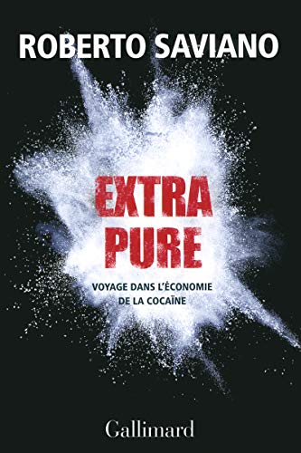 Extra pure: Voyage dans l'économie de la cocaïne Extra pure: Voyage dans l'économie de la cocaïne