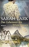 Bücher Neuerscheinungen 2022 - Das Geheimnis des Winterhauses: Roman von Sarah Lark