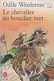 LE CHEVALIER AU BOUCLIER VERT