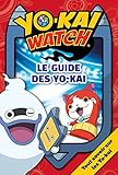 Yo-Kaï Watch - Le guide des Yo-Kai