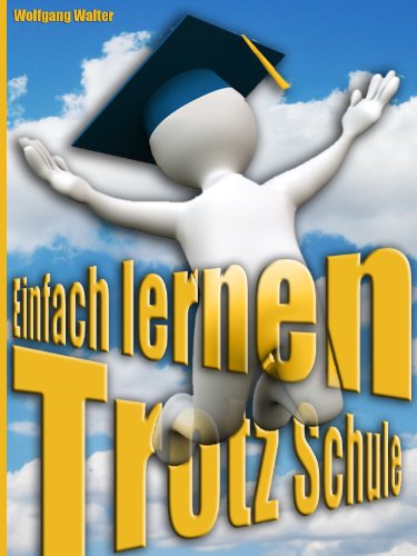 Download Einfach Lernen - Trotz Schule! Geheimnisse mühelosen Lernens für alle Download Einfach Lernen - Trotz Schule! Geheimnisse mühelosen Lernens für alle