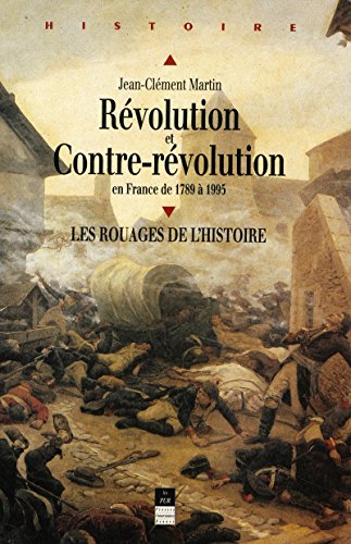 Révolution et Contre-Révolution en France de 1789 à 1989: Les rouages de l'histoire francais Révolution et Contre-Révolution en France de 1789 à 1989: Les rouages de l'histoire francais