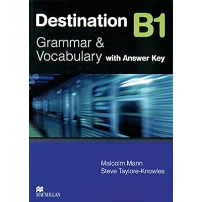 Destination B1: Grammar & Vocabulary / Student’s Book with Key (Destination - New Edition) Destination B1: Grammar & Vocabulary / Student’s Book with Key (Destination - New Edition)