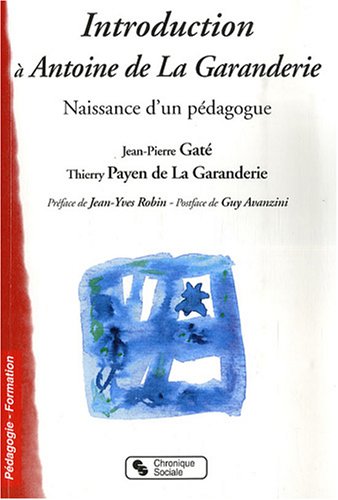 Download Introduction à Antoine de La Garanderie : Naissance d'un pédagogue Download Introduction à Antoine de La Garanderie : Naissance d'un pédagogue