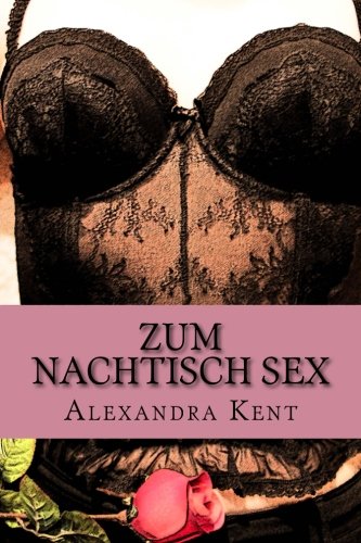 Preisvergleich Produktbild Zum Nachtisch Sex: Teil 2 (Erotische Gutenachtgeschichten)