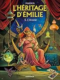 Héritage d'Emilie (L') - tome 5 - Arcane (L') by Magnin Florence