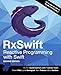 RxSwift: Reactive Programming with Swift, Second Edition by raywenderlich.com Team, Florent Pillet