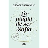 La magia de ser Sofía (Bilogía Sofía 1)