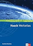 Haack Weltatlas. Ausgabe Nordrhein-Westfalen Sekundarstufe I und II: Atlas Klasse 5-13 by