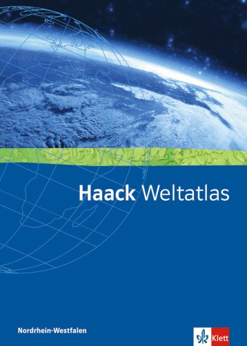 Haack Weltatlas. Ausgabe Nordrhein-Westfalen Sekundarstufe I und II: Atlas Klasse 5-13