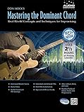 Don Mock's Mastering the Dominant Chord: Real-world Concepts and Techniques for Improvising Don Mock's Mastering the Dominant Chord: Real-world Concepts and Techniques for Improvising