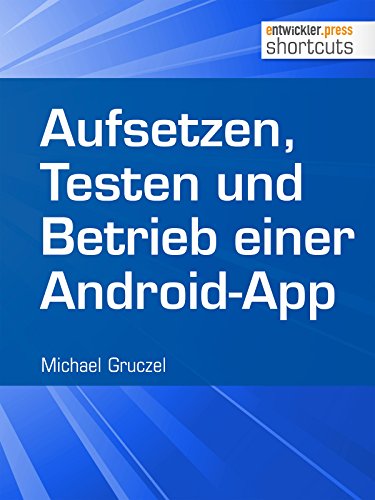 Aufsetzen, Testen und Betrieb einer Android-App (shortcuts 167)