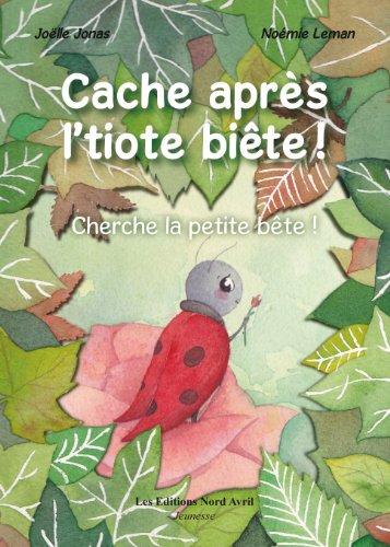 couverture de : Cache apr&egrave;s l'tiote bi&ecirc;te !