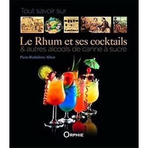 Tout savoir sur le rhum et ses coktails