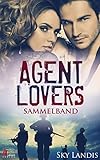 Bücher Neuerscheinungen 2022 - Agent Lovers: Sammelband von Sky Landis