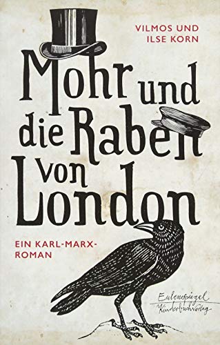 Mohr und die Raben von London: Ein Karl-Marx-Roman (Eulenspiegel Kinderbuchverlag)