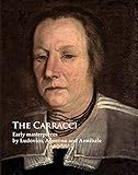 Image de The Carracci. Early masterpieces by Ludovico, Agostino and Annibale. Ediz. illustrata