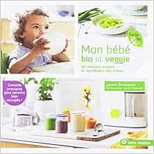 Amazon Fr Mon Bebe Bio Et Veggie 50 Recettes Simples Et Equilibrees Des 4 Mois Browaeys Louise Livres Amazon Fr Mon Bebe Bio Et Veggie 50 Recettes Simples Et Equilibrees Des 4 Mois Browaeys Louise Livres