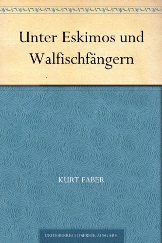 Download Unter Eskimos und Walfischfängern Download Unter Eskimos und Walfischfängern