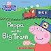 Peppa and the Big Train (Peppa Pig) by Eone