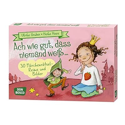 Ach wie gut, dass niemand weiß ...: 30 Märchenrätsel-Reime und Bilder (Spielen - Lernen Freude haben. 30 tolle Ideen für Kindergruppenauf DIN A5-Karten)