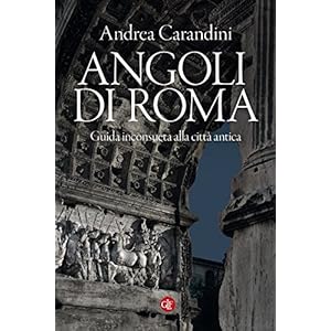 Angoli di Roma: Guida inconsueta alla città antica